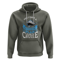 Retirement Hoodie Yes I Do Have A Plan To Cruise Retired Cruising - Wonder Print Shop