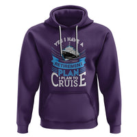 Retirement Hoodie Yes I Do Have A Plan To Cruise Retired Cruising - Wonder Print Shop