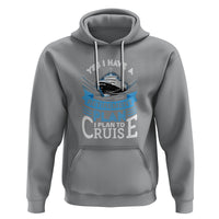 Retirement Hoodie Yes I Do Have A Plan To Cruise Retired Cruising - Wonder Print Shop