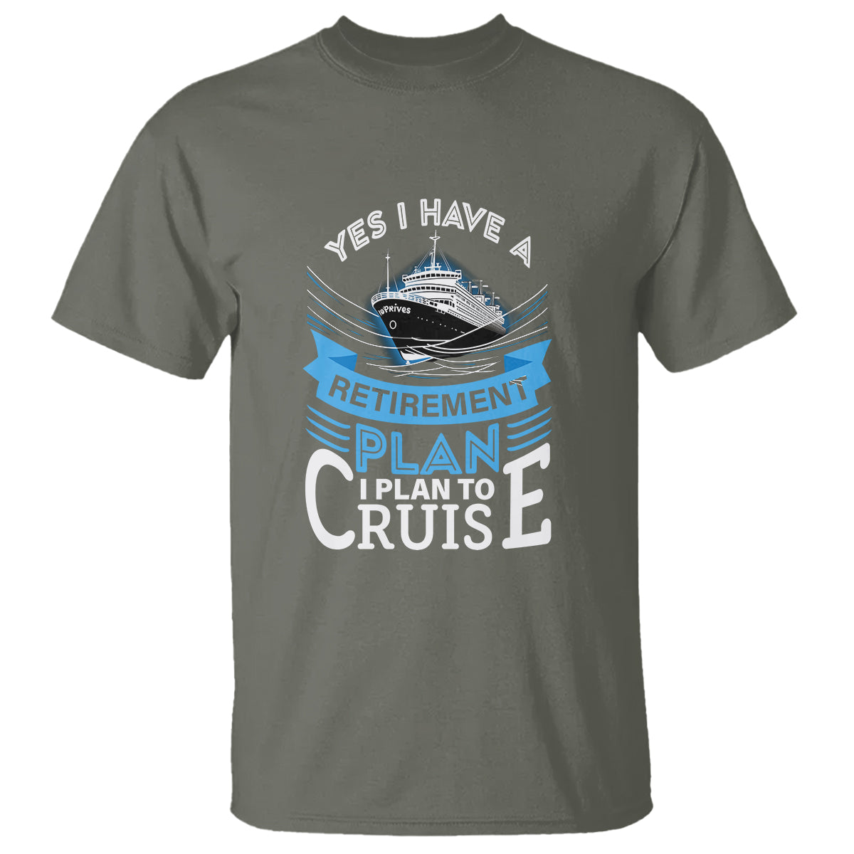 Retirement T Shirt Yes I Do Have A Plan To Cruise Retired Cruising - Wonder Print Shop