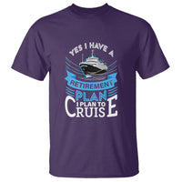 Retirement T Shirt Yes I Do Have A Plan To Cruise Retired Cruising - Wonder Print Shop