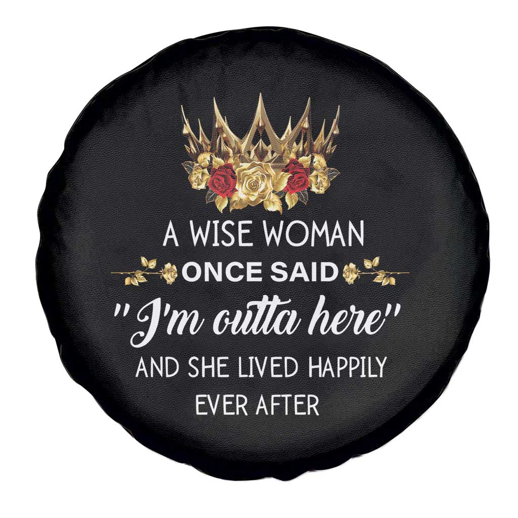 Funny Retirement Spare Tire Cover A Wise Woman Once Said I'm Outta Here