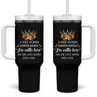 Funny Retirement Tumbler With Handle A Wise Woman Once Said I'm Outta Here