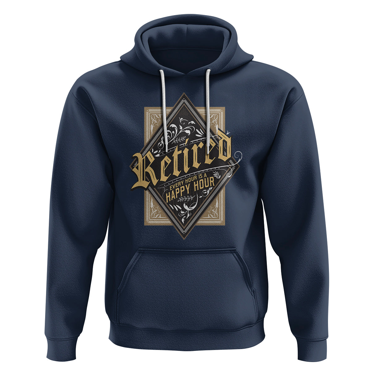 Retirement Hoodie I'm Retired Every Hour Is A Happy Hour - Wonder Print Shop