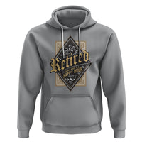 Retirement Hoodie I'm Retired Every Hour Is A Happy Hour - Wonder Print Shop