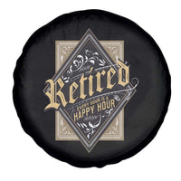 Funny Retirement Spare Tire Cover I'm Retired Every Hour Is A Happy Hour