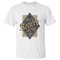 Retirement T Shirt I'm Retired Every Hour Is A Happy Hour - Wonder Print Shop