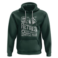 Retirement Hoodie I'm Retired Every Hour Is A Happy Hour - Wonder Print Shop