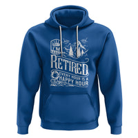 Retirement Hoodie I'm Retired Every Hour Is A Happy Hour - Wonder Print Shop