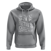 Retirement Hoodie I'm Retired Every Hour Is A Happy Hour - Wonder Print Shop