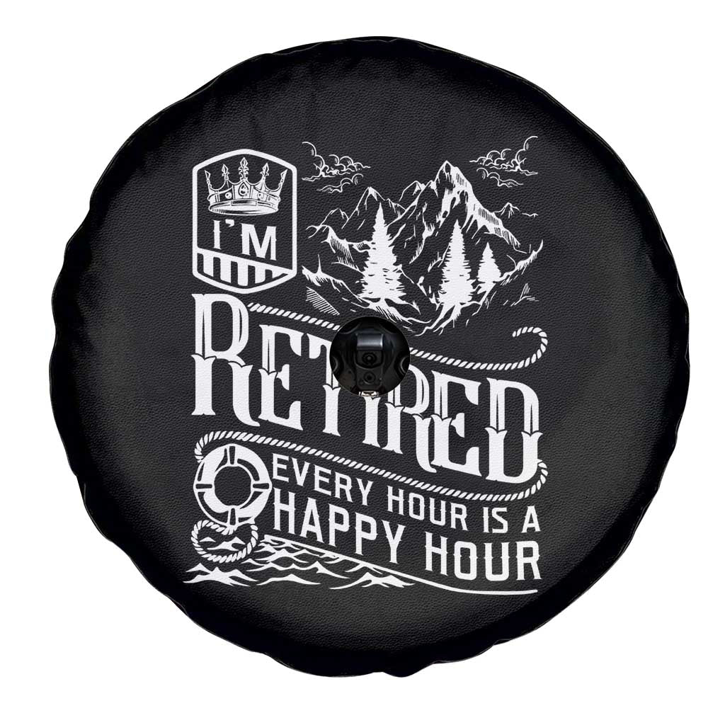 Retirement Spare Tire Cover I'm Retired Every Hour Is A Happy Hour