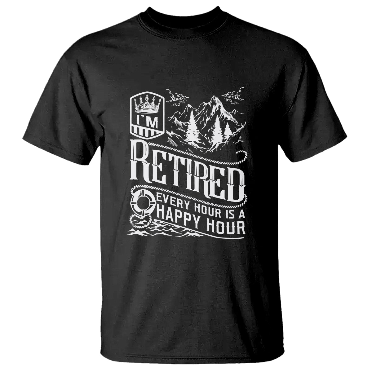 Retirement T Shirt I'm Retired Every Hour Is A Happy Hour - Wonder Print Shop