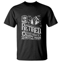 Retirement T Shirt I'm Retired Every Hour Is A Happy Hour - Wonder Print Shop