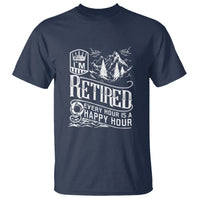 Retirement T Shirt I'm Retired Every Hour Is A Happy Hour - Wonder Print Shop