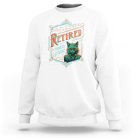 Retirement Sweatshirt Cool Cat Retired Not My Problem Anymore - Wonder Print Shop