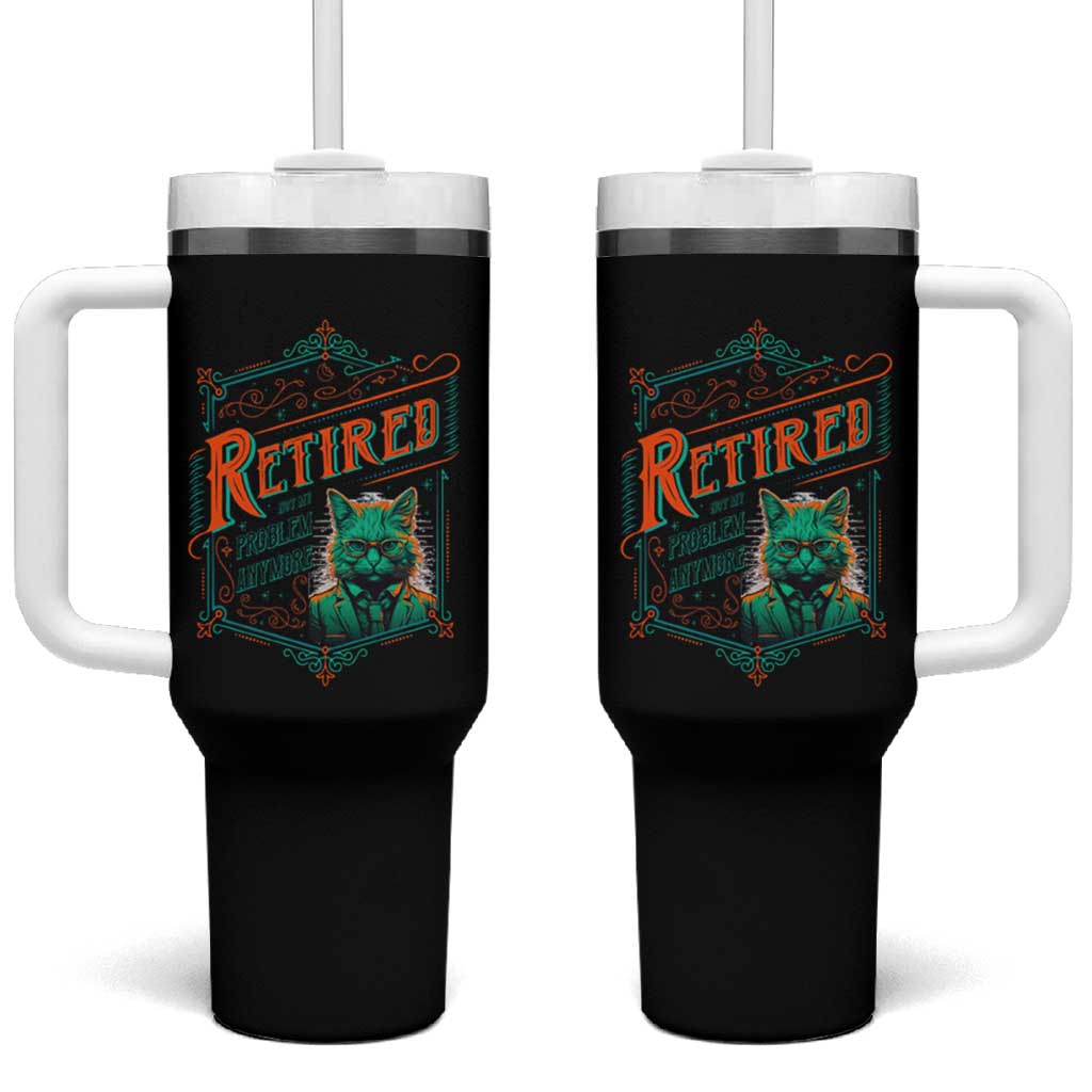 Retirement Tumbler With Handle Cool Cat Retired Not My Problem Anymore