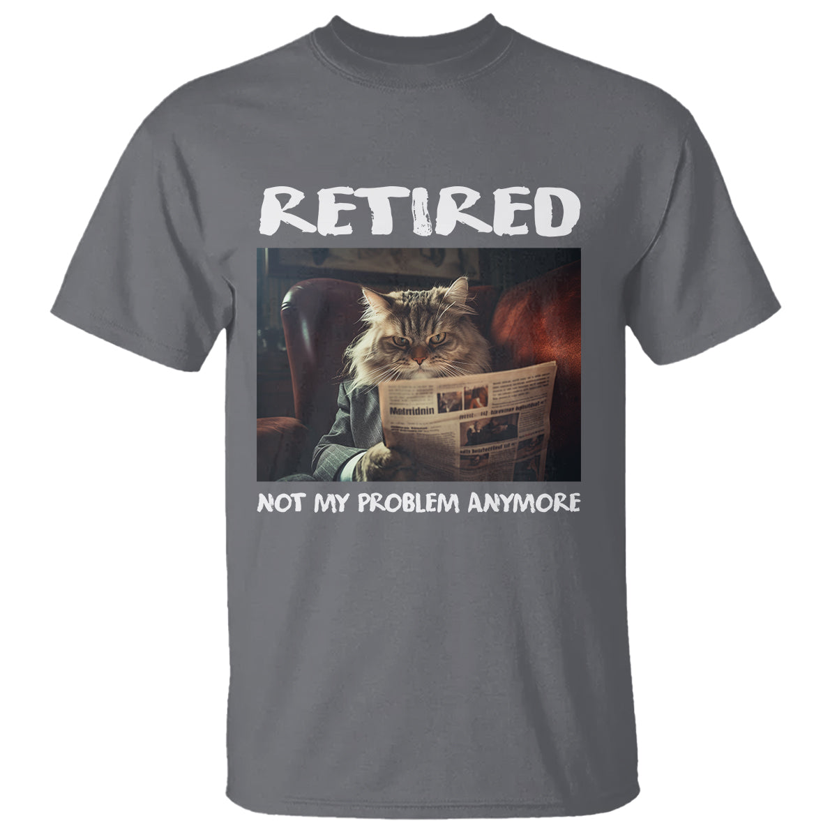 Retirement T Shirt Funny Cat Retired Not My Problem Anymore - Wonder Print Shop