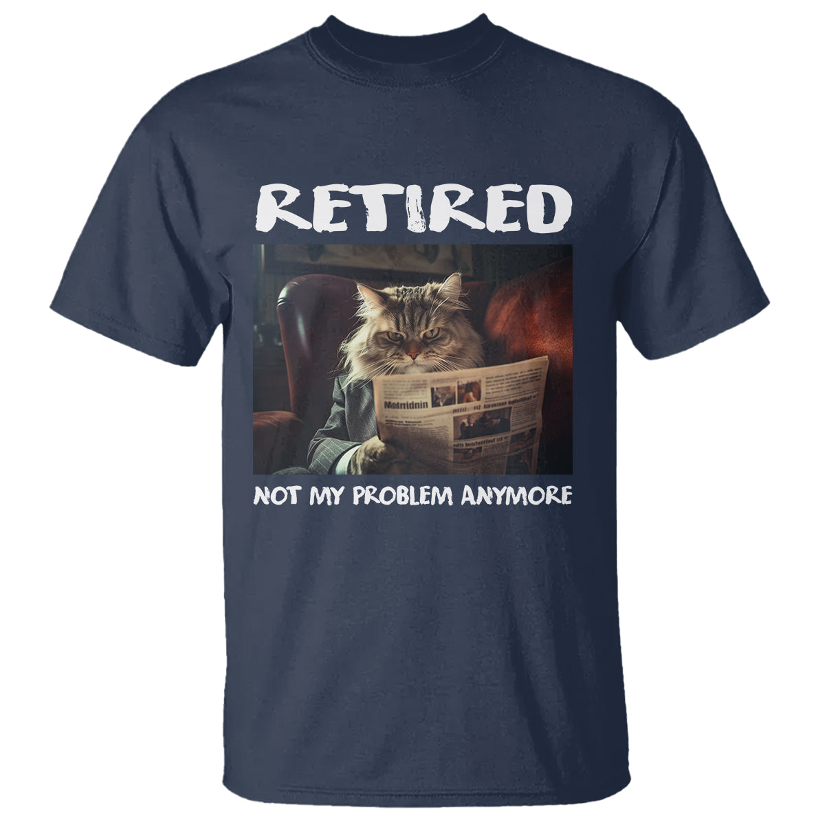 Retirement T Shirt Funny Cat Retired Not My Problem Anymore - Wonder Print Shop