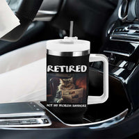 Retirement Tumbler With Handle Funny Cat Retired Not My Problem Anymore
