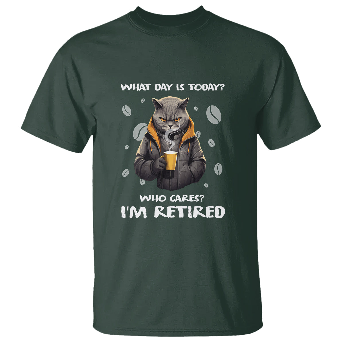 Retirement T Shirt What Day Is Today Who Cares Im Retired Funny Cat Drinking Coffee - Wonder Print Shop