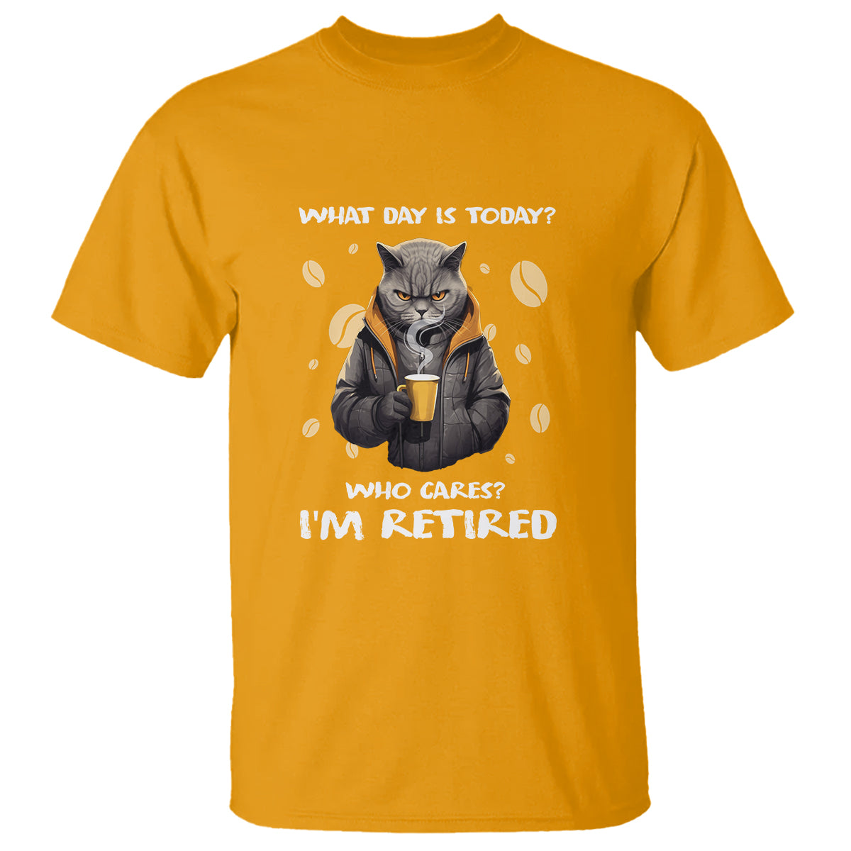 Retirement T Shirt What Day Is Today Who Cares Im Retired Funny Cat Drinking Coffee - Wonder Print Shop