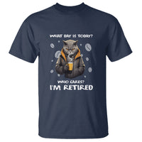Retirement T Shirt What Day Is Today Who Cares Im Retired Funny Cat Drinking Coffee - Wonder Print Shop