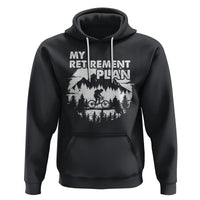 Retirement Plan Hoodie Funny Retired Rider Riding Bicycle - Wonder Print Shop