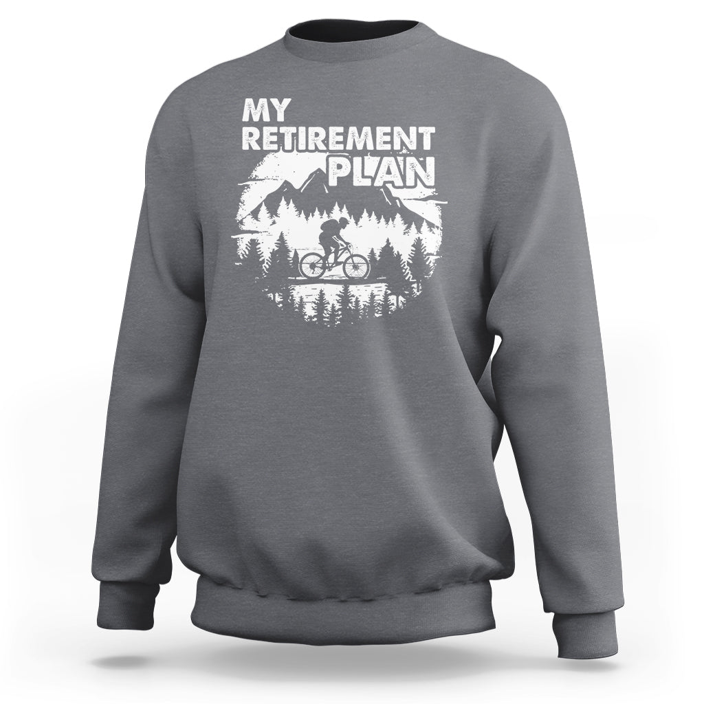 Retirement Plan Sweatshirt Funny Retired Rider Riding Bicycle - Wonder Print Shop