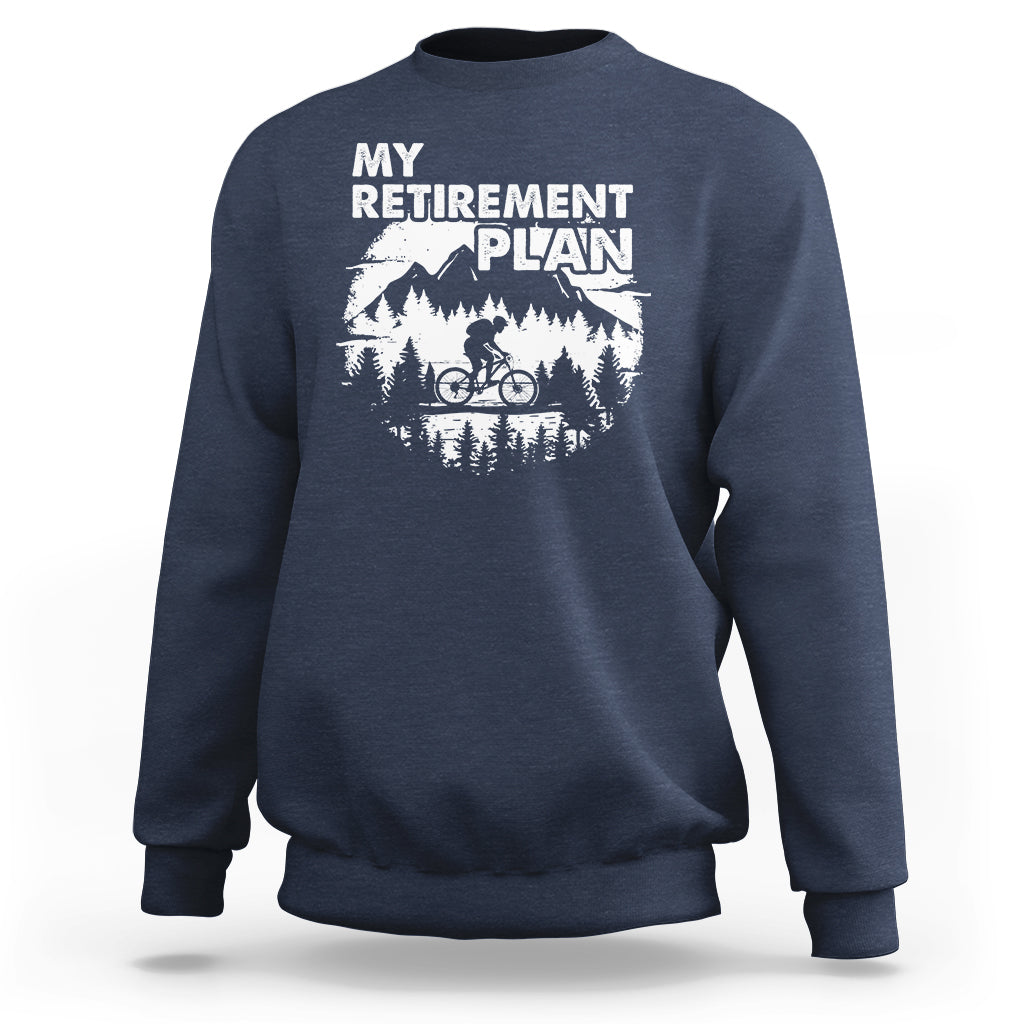 Retirement Plan Sweatshirt Funny Retired Rider Riding Bicycle - Wonder Print Shop