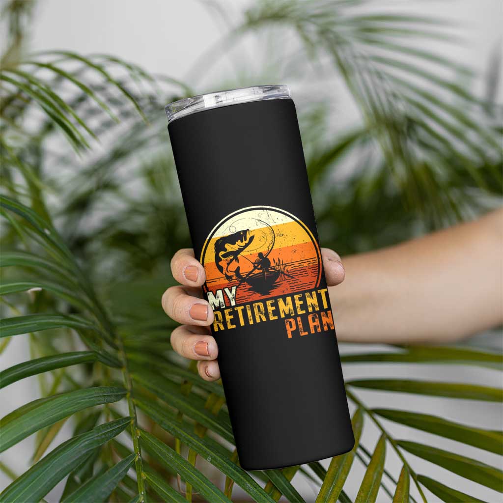 Funny Retirement Plan Skinny Tumbler Retired Fisherman Fishing