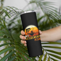 Funny Retirement Plan Skinny Tumbler Retired Fisherman Fishing