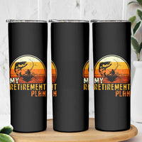 Funny Retirement Plan Skinny Tumbler Retired Fisherman Fishing