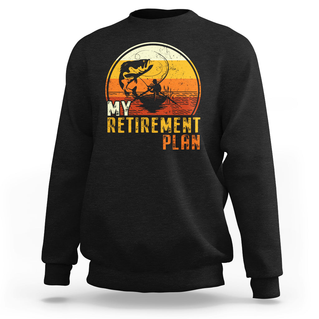 Retirement Plan Sweatshirt Funny Retired Fisherman Fishing - Wonder Print Shop