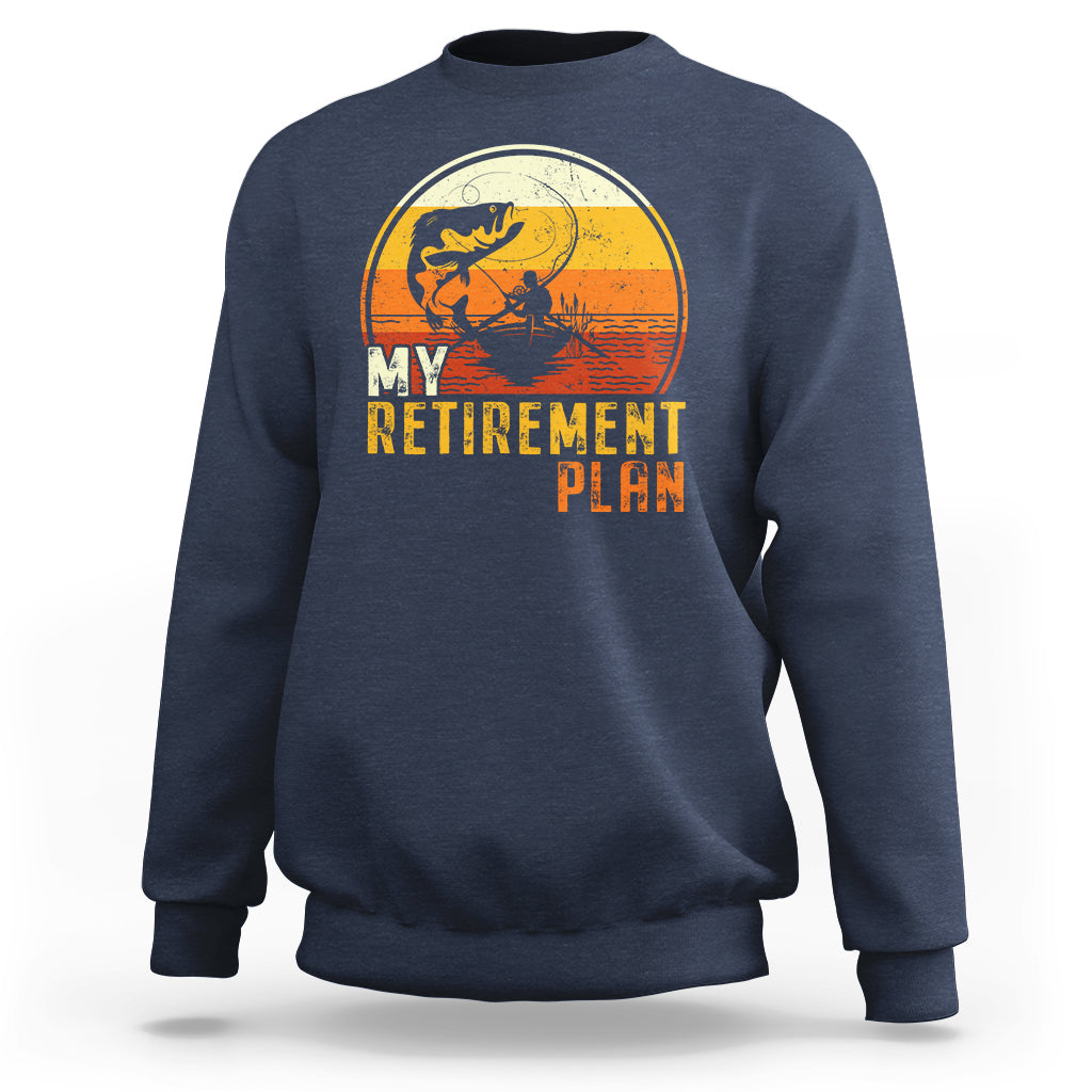 Retirement Plan Sweatshirt Funny Retired Fisherman Fishing - Wonder Print Shop