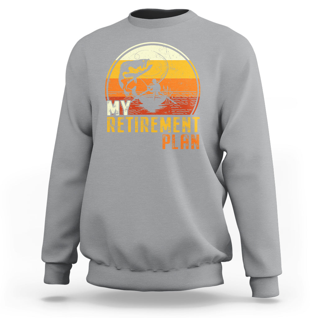 Retirement Plan Sweatshirt Funny Retired Fisherman Fishing - Wonder Print Shop