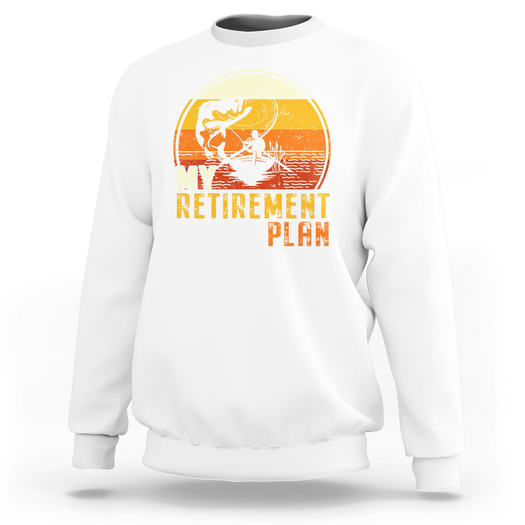 Retirement Plan Sweatshirt Funny Retired Fisherman Fishing - Wonder Print Shop