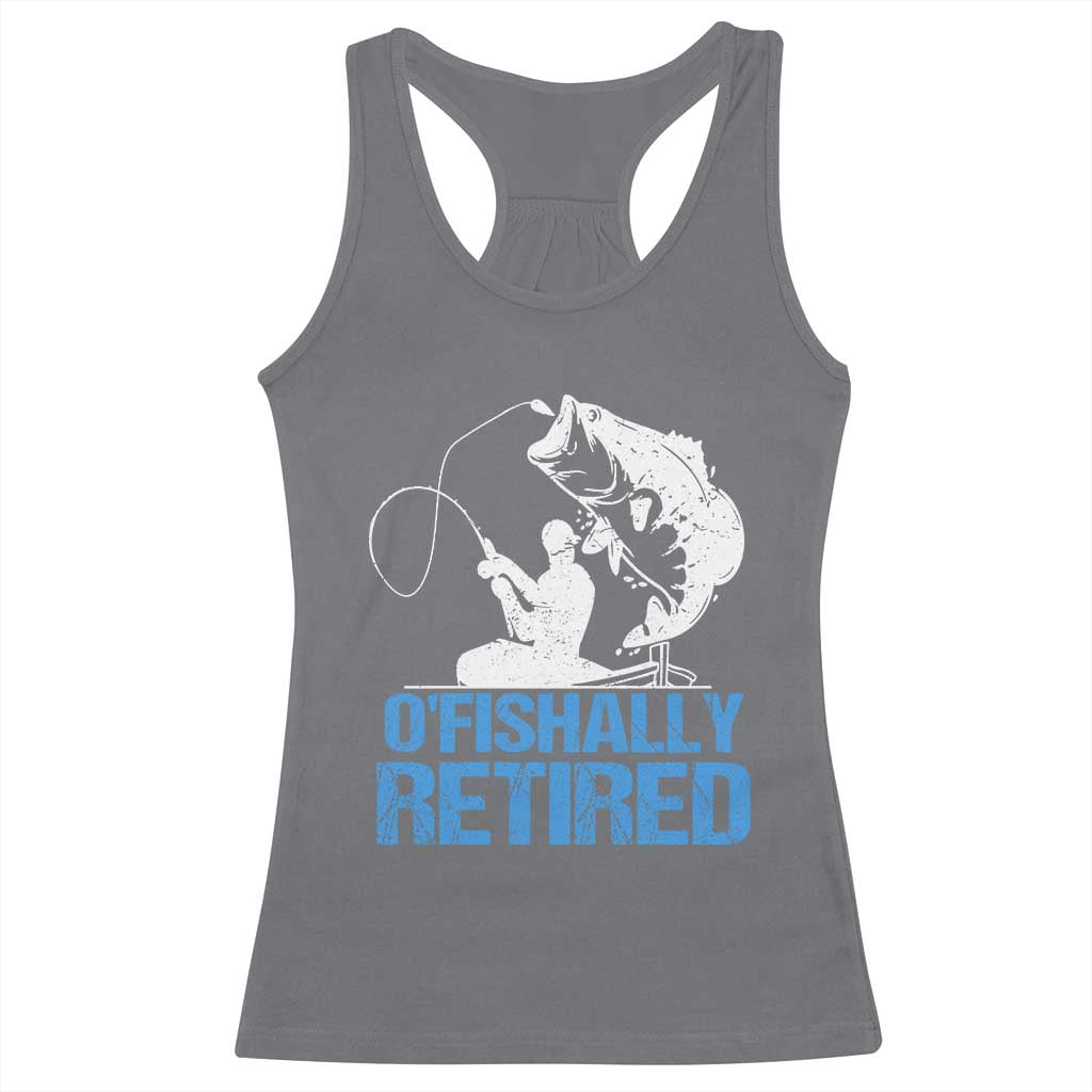Retirement Racerback Tank Top O'fishally Retired Fishing Fisherman
