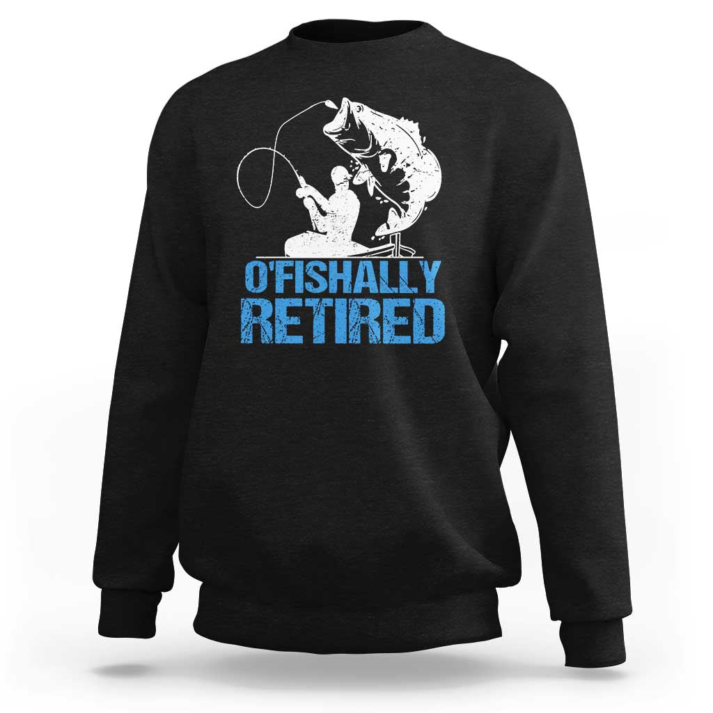 Retirement Sweatshirt O'fishally Retired Fishing Fisherman - Wonder Print Shop
