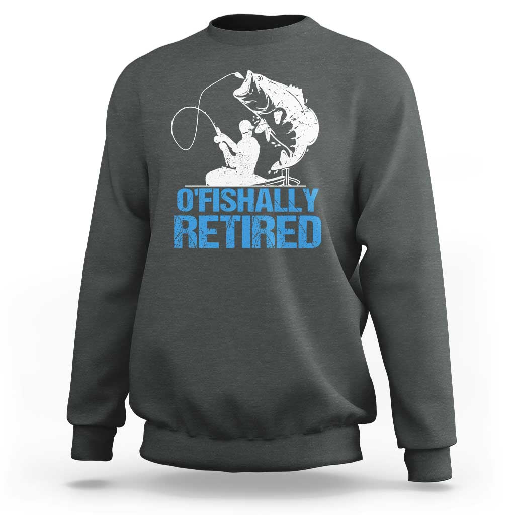 Retirement Sweatshirt O'fishally Retired Fishing Fisherman - Wonder Print Shop