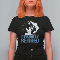 Retirement T Shirt For Women O'fishally Retired Fishing Fisherman - Wonder Print Shop