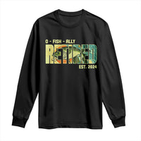 Retirement Long Sleeve Shirt O'fishally Retired Fishing Men Fisherman