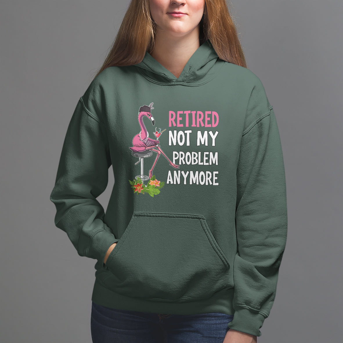 Retirement Hoodie Retired Not My Problem Anymore Funny Flamingo - Wonder Print Shop