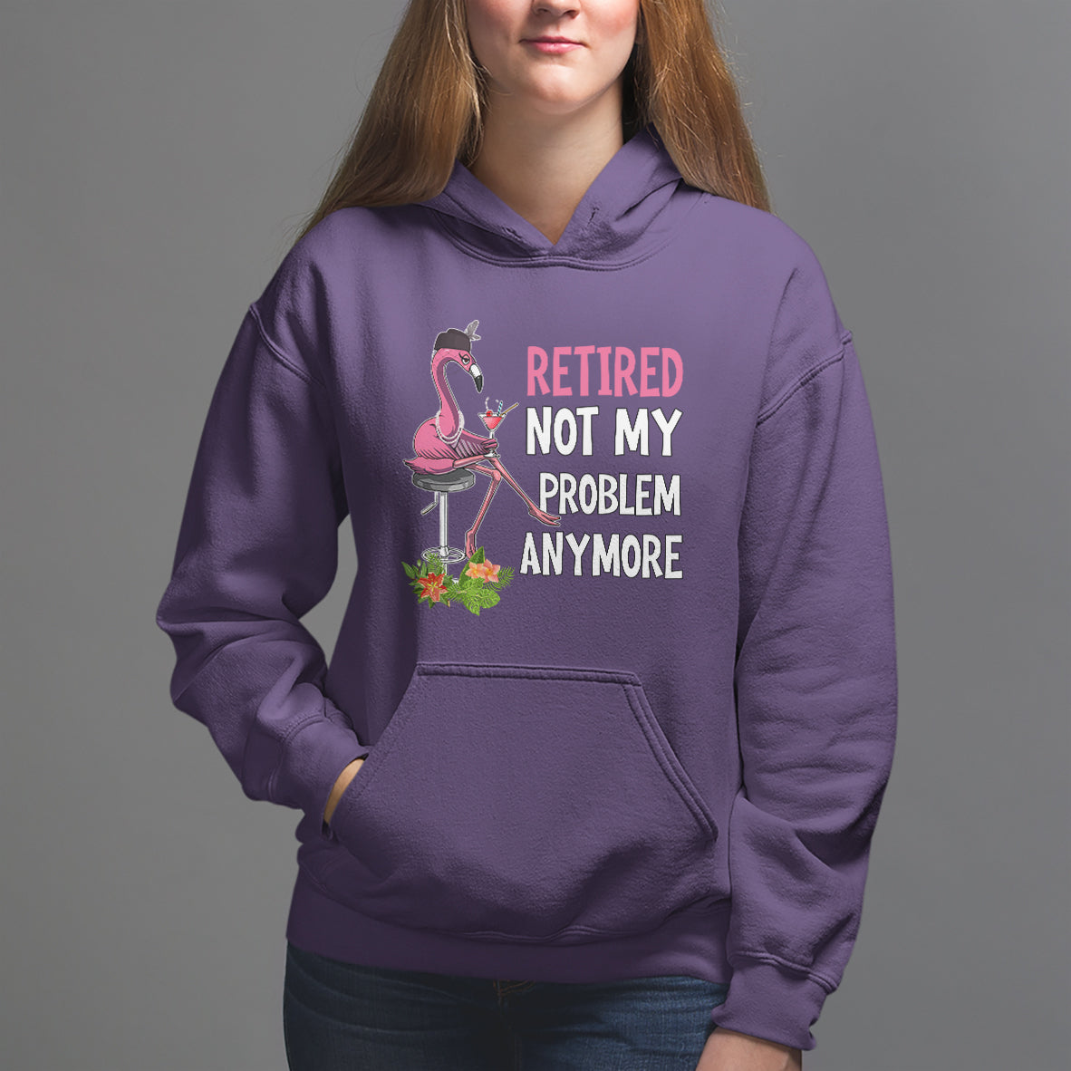 Retirement Hoodie Retired Not My Problem Anymore Funny Flamingo - Wonder Print Shop