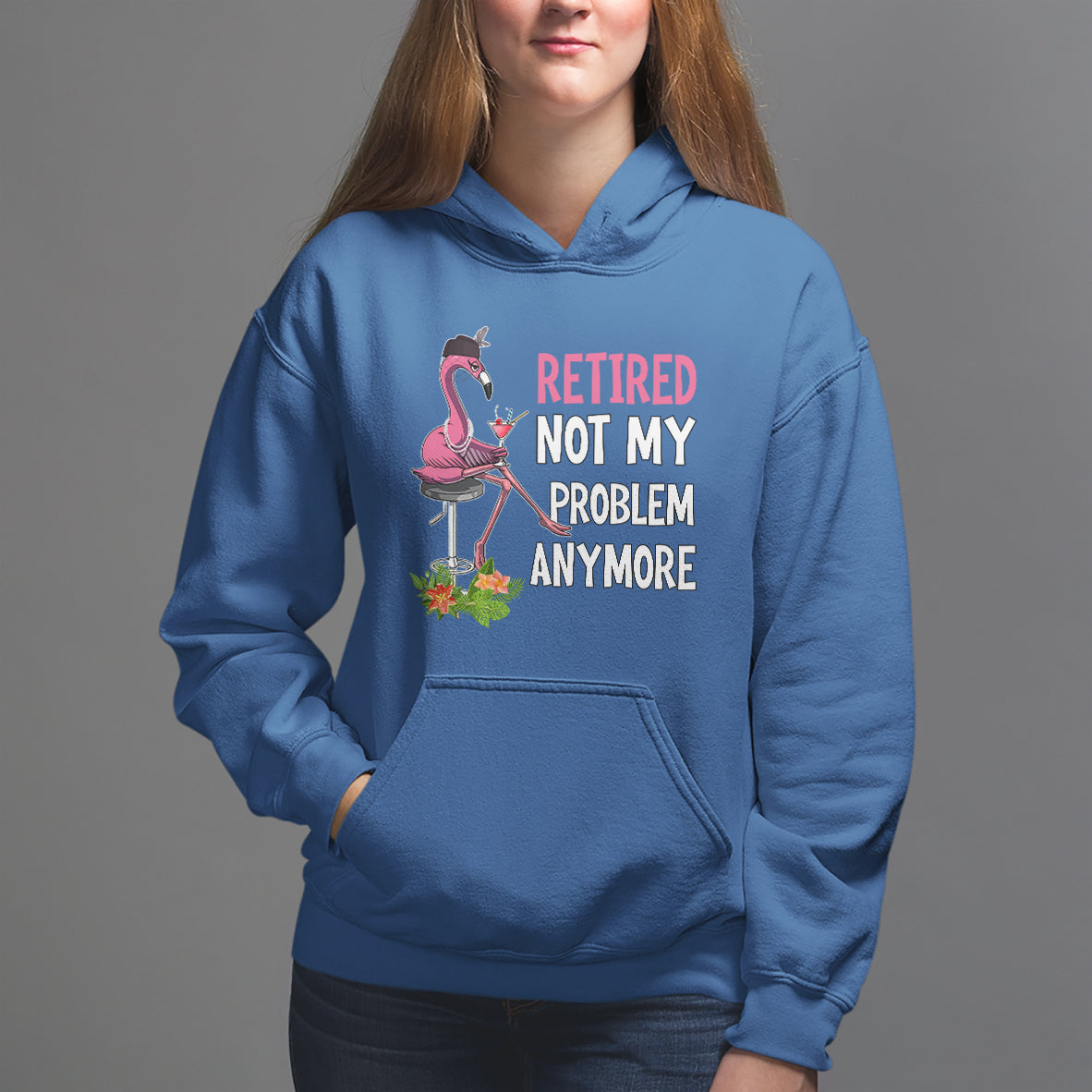 Retirement Hoodie Retired Not My Problem Anymore Funny Flamingo - Wonder Print Shop