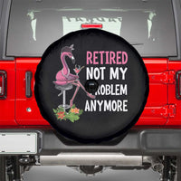 Retirement Spare Tire Cover Retired Not My Problem Anymore Funny Flamingo