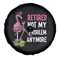 Retirement Spare Tire Cover Retired Not My Problem Anymore Funny Flamingo