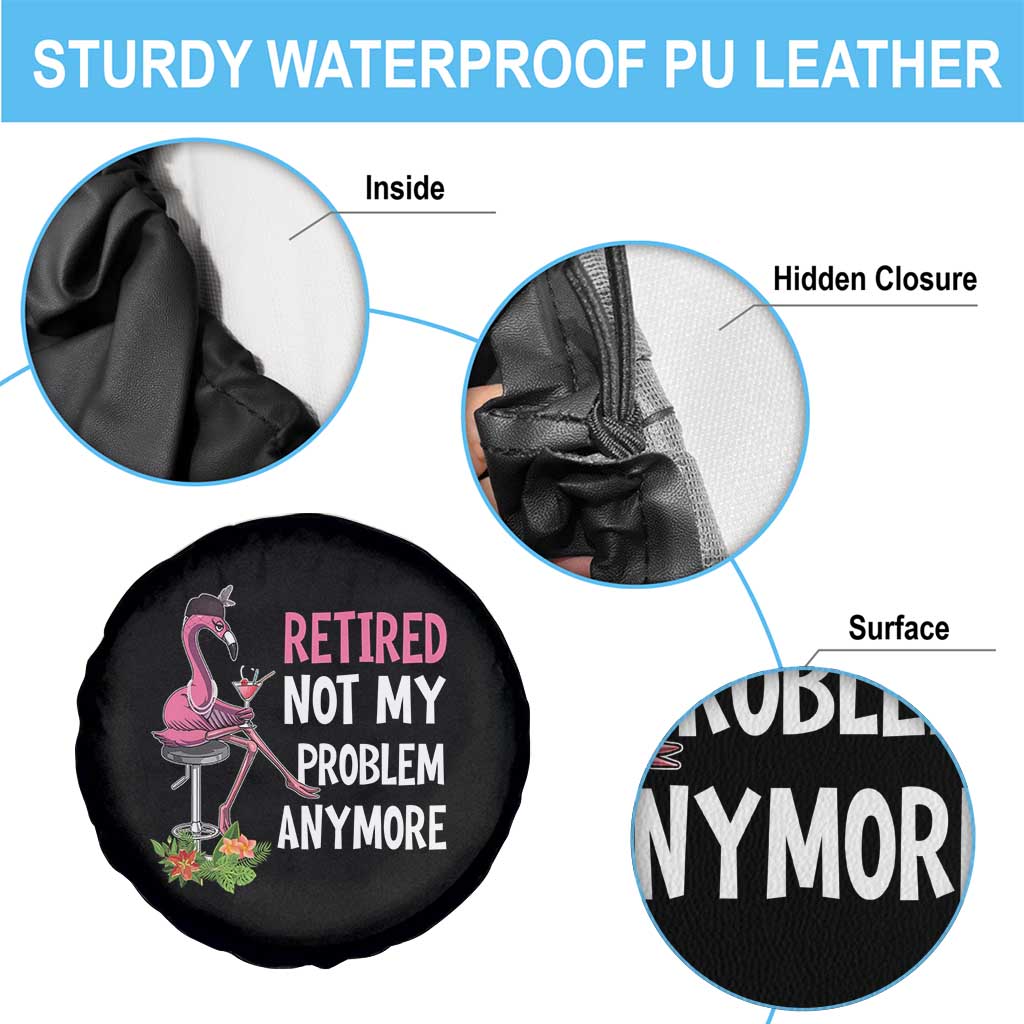 Retirement Spare Tire Cover Retired Not My Problem Anymore Funny Flamingo