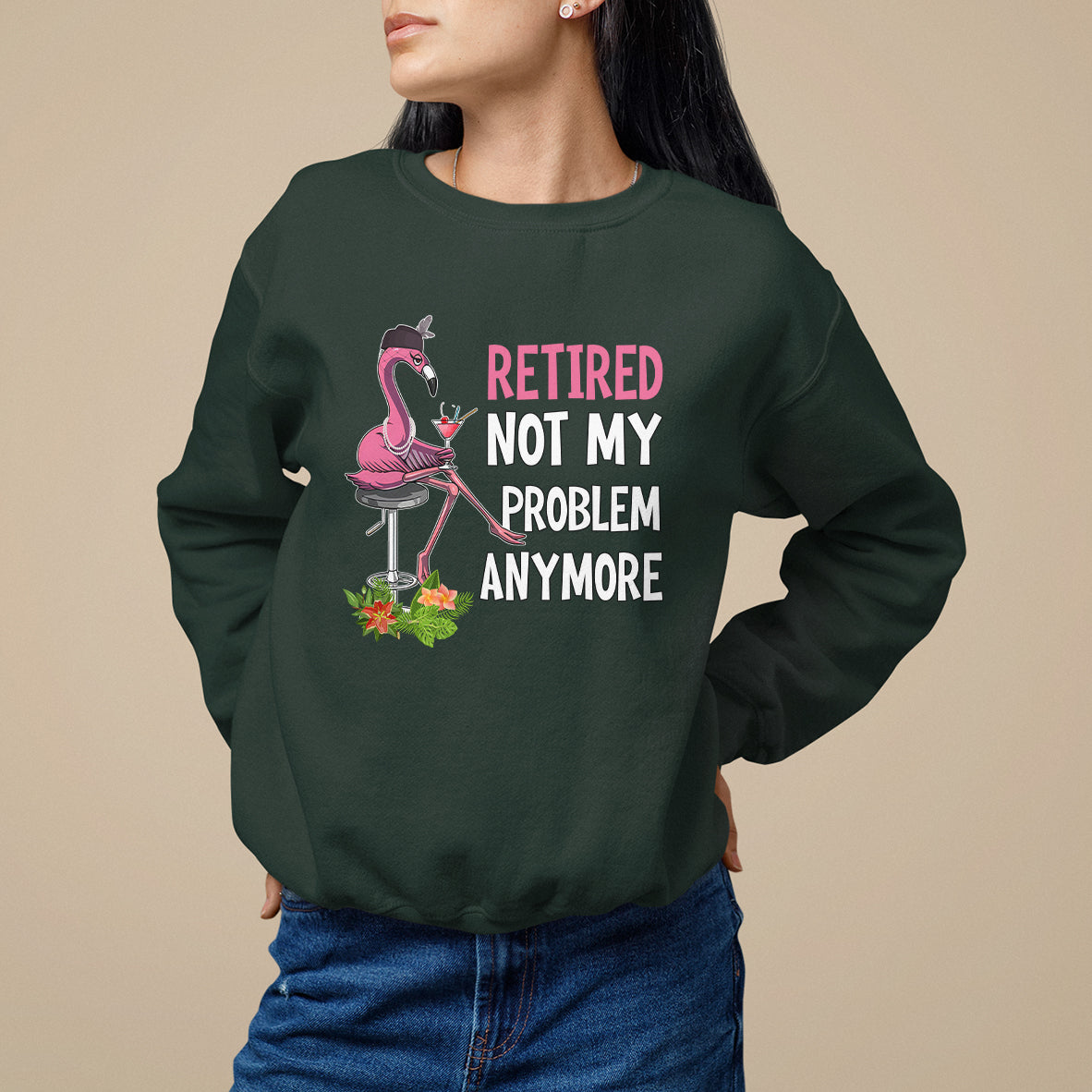 Retirement Sweatshirt Retired Not My Problem Anymore Funny Flamingo - Wonder Print Shop