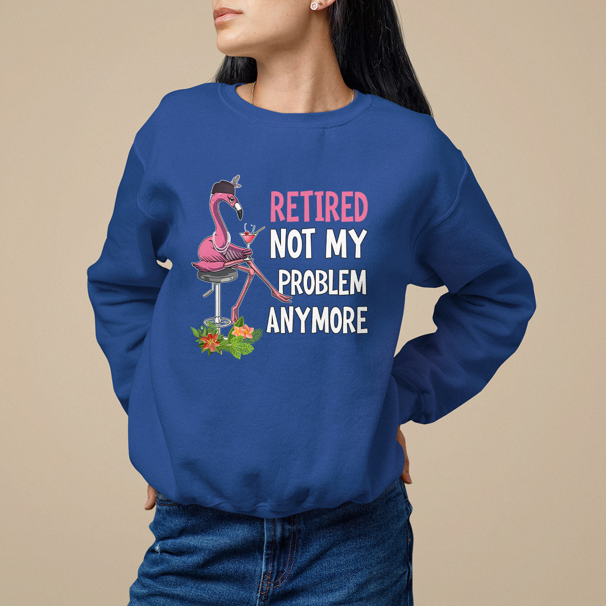 Retirement Sweatshirt Retired Not My Problem Anymore Funny Flamingo - Wonder Print Shop