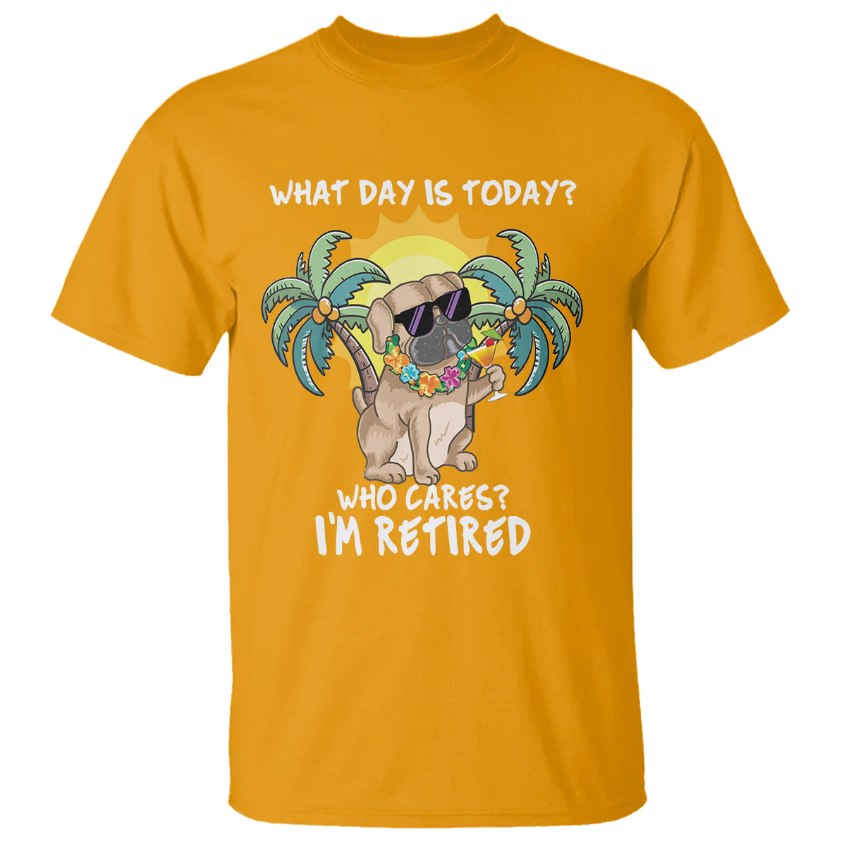 Retirement T Shirt What Day Is Today Who Cares I'm Retired Funny Dog At Beach - Wonder Print Shop
